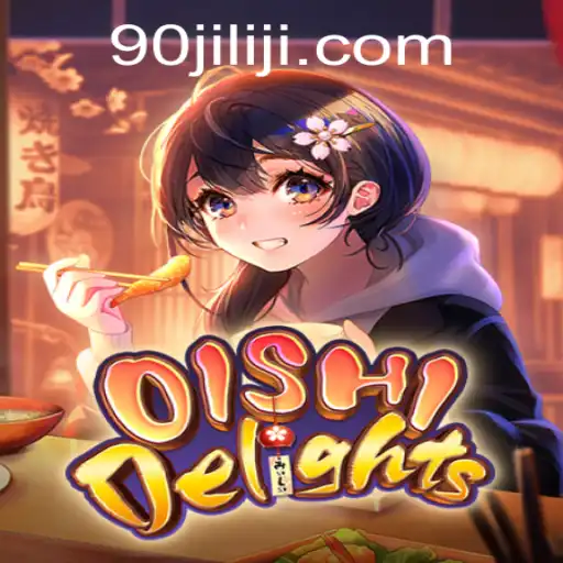 OishiDelights: A Deep Dive into the World of 90JILI